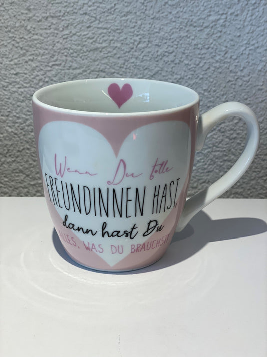 Tasse Wenn Du Freundinnen Hast, hast Du Alles was Du brauchst